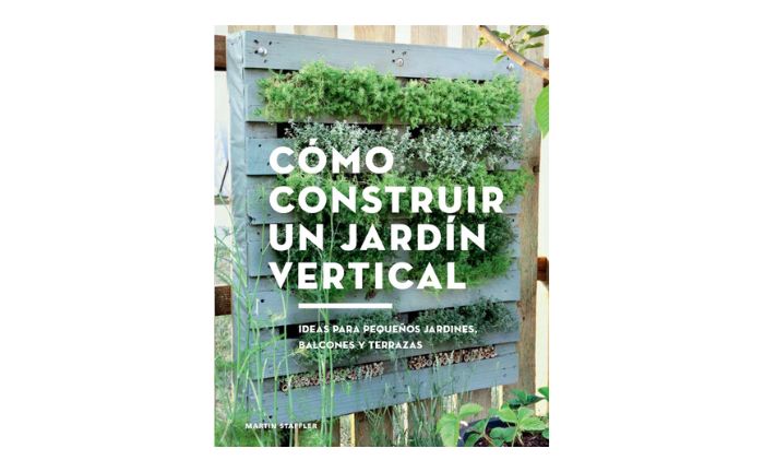 Cómo construir jardín vertical libro amantes decoración